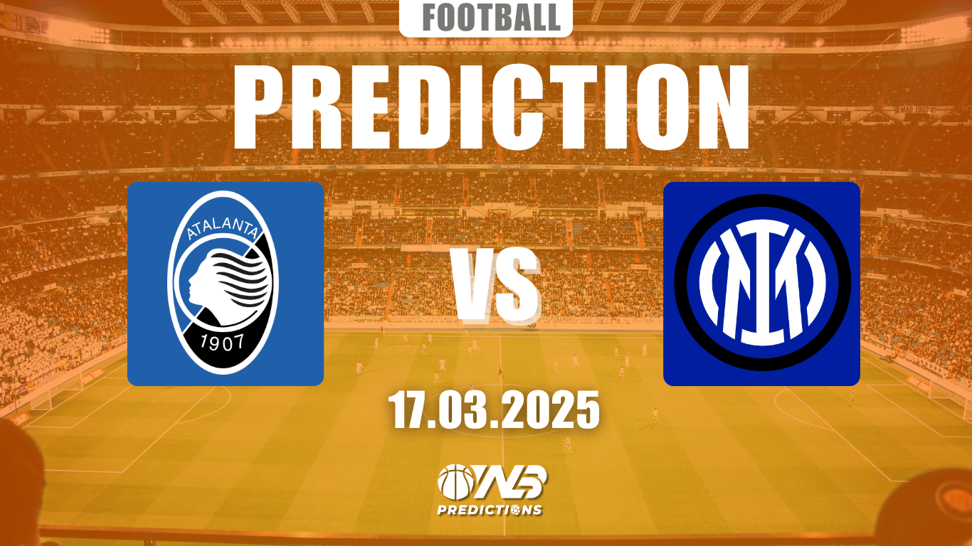 Atalanta vs Inter Predictions and Betting Tips 17 March